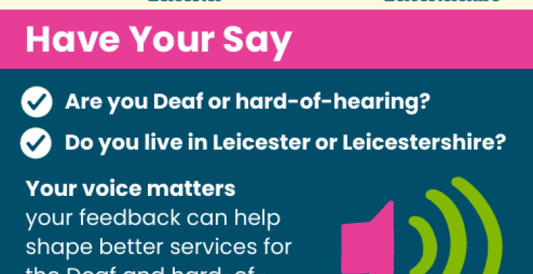Landscape A5 poster saying Have Your Say for the deaf or hard of hearing.